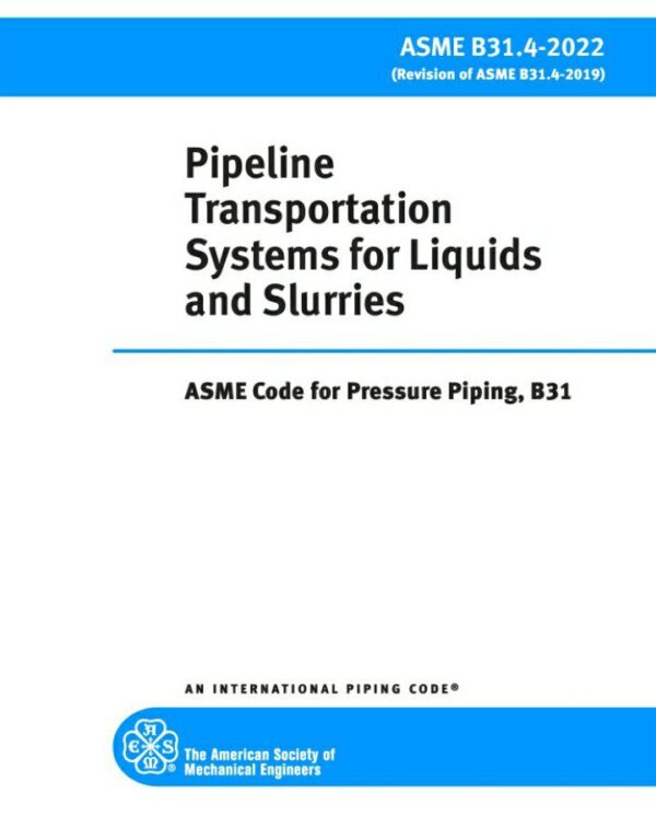 ASME B31.4 -2022 -استاندارد خطوط لوله مایعات- Pipeline Transportation Systems for Liquid Hydrocarbons and Other Liquids - Image 2