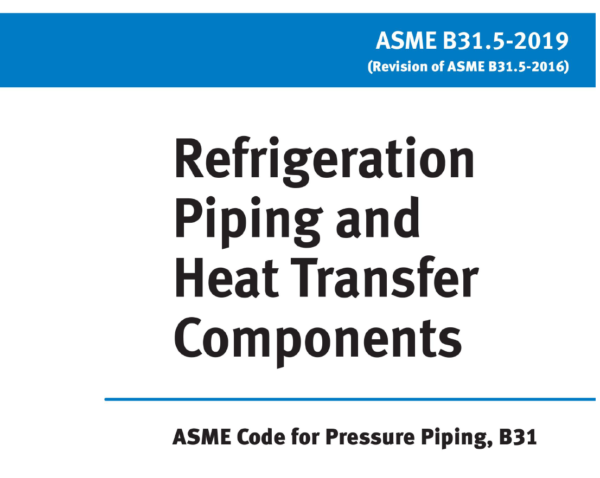 ASME B31.5- 2019- لوله کشی مبردها- Refrigeration Piping and Heat Transfer Components