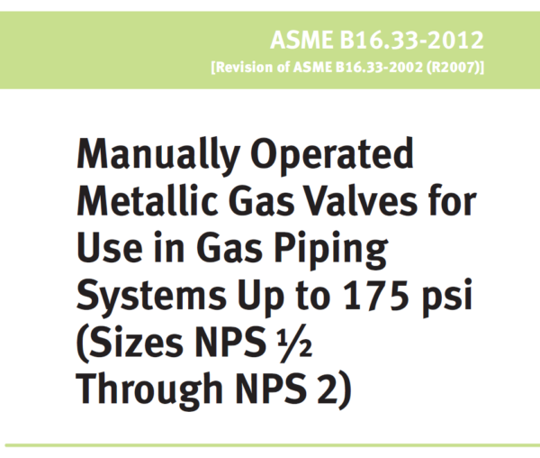 - Manually Operated Metallic Gas Valves for Use in Gas Piping Systems Up to 175 psi  Sizes NPS ½ Through NPS 2- ASME B16.33؛ استاندارد ولوهای خطوط لوله گاز - Image 3