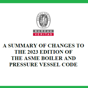 A SUMMARY OF CHANGES TO THE 2023 EDITION OF THE ASME BOILER AND PRESSURE VESSEL CODE