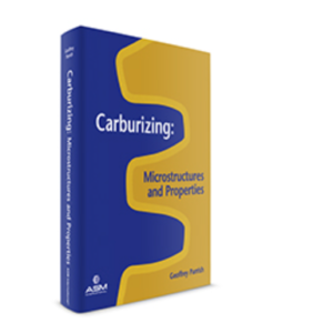 Carburizing: Microstructures and Properties