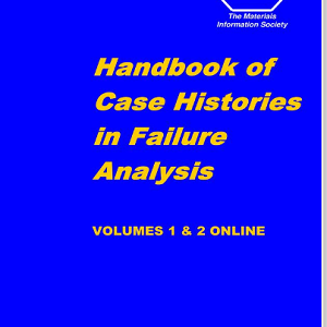 Handbook of Case Histories in Failure Analysis Volume 1 & 2 - Online