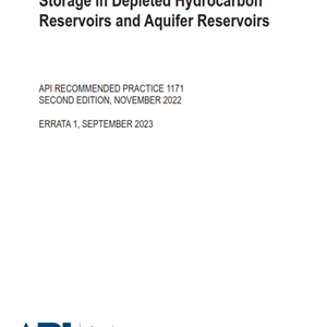 API RP 1171- 2023- Functional Integrity of Natural Gas Storage in Depleted Hydrocarbon Reservoirs and Aquifer Reservoirs