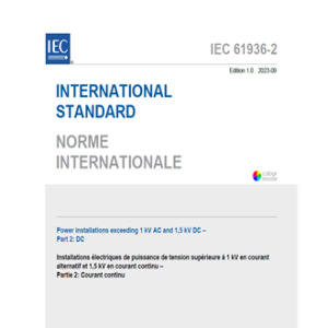 IEC 61936-2- 2023- Power installations exceeding 1 kV AC and 1,5 kV DC - Part 2: DC